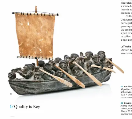  ??  ?? 01 Joe Talirunili Migration Boat c. 1965–66 Grey stone, antler, wood, ivory, sealskin and thread 22.9 × 36.8 × 11.4 cm COURTESY WALKER’S FINE ART & ESTATE AUCTIONS
