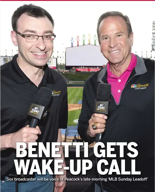  ?? PROVIDED ?? Steve Stone will join Jason Benetti for Peacock’s inaugural ‘‘MLB Sunday Leadoff’’ game, which will be simulcast on NBC.