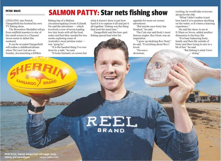  ?? Picture: DAVID CAIRD ?? NEW ROLE: Patrick Dangerfiel­d will juggle footy, fishing and parenthood.