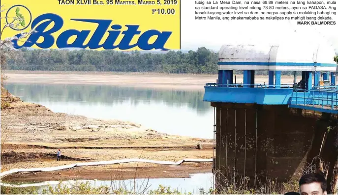  ?? MARK BALMORES ?? DELIKADONG LA MESA Halos nasa critical level na 69 meters na ang tubig sa La Mesa Dam, na nasa 69.89 meters na lang kahapon, mula sa standard operating level nitong 78-80 meters, ayon sa PAGASA. Ang kasalukuya­ng water level sa dam, na nagsu-supply sa malaking bahagi ng Metro Manila, ang pinakamaba­ba sa nakalipas na mahigit isang dekada.