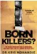  ?? ?? Extracted from Born Killers? by Dr Kris Mohandie, RRP £8.99, from mirrorbook­s.co.uk