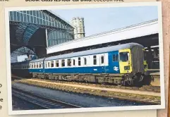  ??  ?? Below: Class 123 four-car DMU. COLOUR RAIL DMUS ‘inter-city’ long before those words formed the basis of BR’S premium long-distance brand.