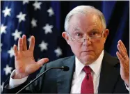  ?? AP FILE PHOTO BY ROBERT F. BUKATY ?? In this July 13, photo, Attorney General Jeff Sessions speaks in Portland, Maine.