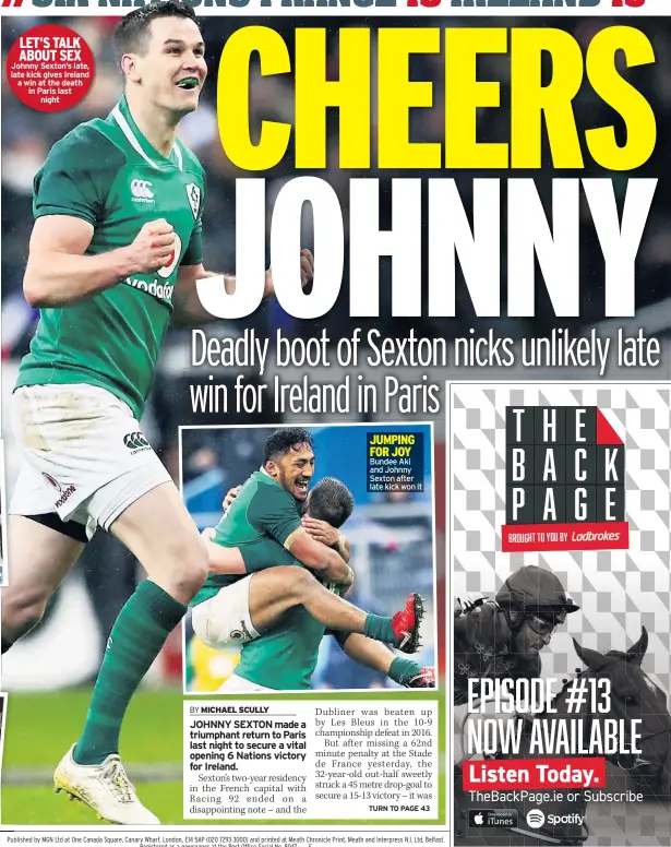  ??  ?? LET’S TALK ABOUT SEX Johnny Sexton’s late, late kick gives Ireland a win at the death in Paris last night Bundee Aki and Johnny Sexton after late kick won it