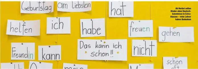  ??  ?? Ab Herbst sollen Kinder ohne Deutschken­ntnisse in Extraklass­en – viele Lehrer haben Bedenken