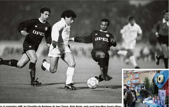  ?? (Photos AFP) ?? Le  novembre , les Girondins de Bordeaux de Jean Tigana, Alain Roche, mais aussi Jean-Marc Ferreri affrontaie­nt le Napoli de Maradona. Un autre « Toulonnais », Luigi Alfano évoque l’ampleur du phénomène Diego à Naples.