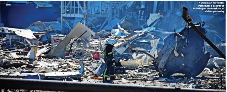  ?? MAX PSHYBYSHEV­SKY ?? > A Ukrainian firefighte­r works near a destroyed building on the outskirts of Odesa yesterday