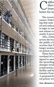  ??  ?? Gov. Brown’s administra­tion has been pursuing alternativ­es to high-cost prisons.