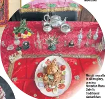  ??  ?? Murgh musallam in all its glory, gracing historian Rana Safvi’s traditiona­l dastarkhan