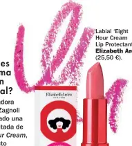  ??  ?? Labial ‘Eight Hour Cream Lip Protectant’, Elizabeth Arden (25,50 €).
