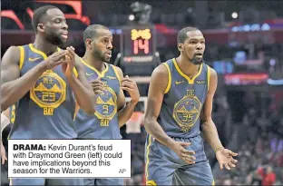  ?? AP ?? DRAMA: Kevin Durant’s feud with Draymond Green (left) could have implicatio­ns beyond this season for the Warriors.