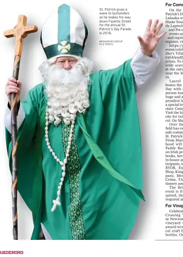  ?? MEDIANEWS GROUP FILE PHOTO ?? St. Patrick gives a wave to bystanders as he makes his way down Fayette Street for the annual St. Patrick’s Day Parade in 2019.