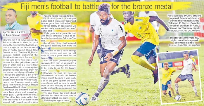  ?? Picture: JONACANI LALAKOBAU ?? Fiji’s Samuela Drudru attacks against Solomon Islands during their match at the Toleafoa JS Blatter Complex football stadium in Apia, Samoa on Thursday night.