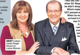  ??  ?? GENT Coleen meets Roger Moore on Loose Women