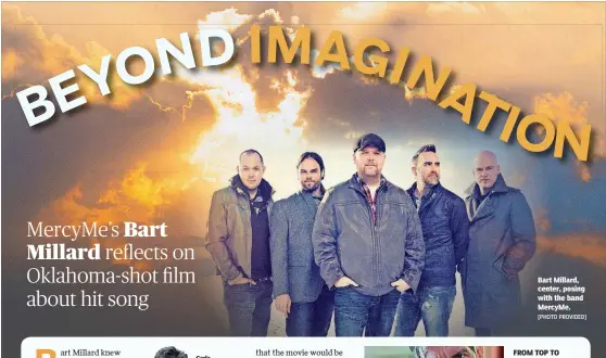  ?? [PHOTO PROVIDED]
[PHOTOS PROVIDED BY LIONSGATE AND ROADSIDE ATTRACTION­S] ?? Bart Millard, center, posing with the band MercyMe. FROM TOP TO BOTTOM: Golden Globe nominee Dennis Quaid stars as Arthur Millard, John Michael Finley stars as Bart Millard and Brody Rose stars as a young Bart Millard in the new film “I Can Only...