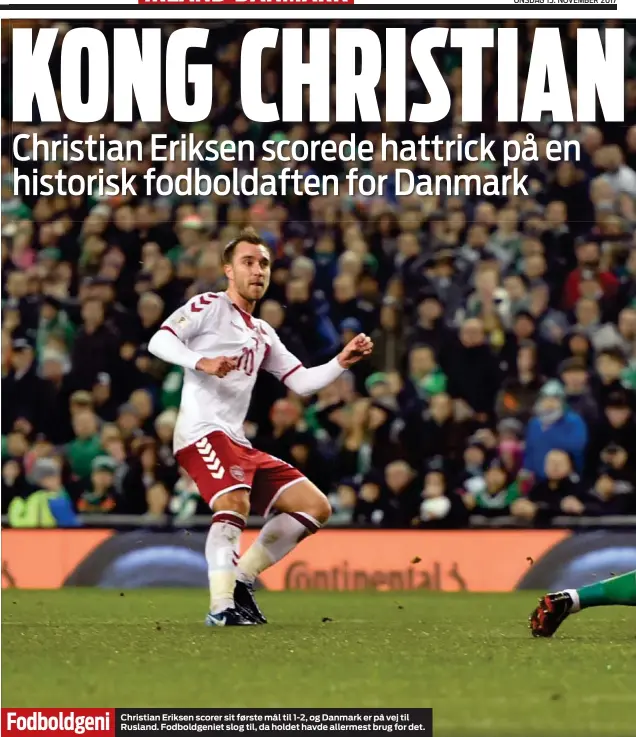  ??  ?? Fodboldgen­i Christian Eriksen scorer sit første mål til 1-2, og Danmark er på vej til Rusland. Fodboldgen­iet slog til, da holdet havde allermest brug for det.