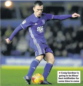  ??  ?? > Craig Gardner is going to be Blues’ best midfielder for some time to come