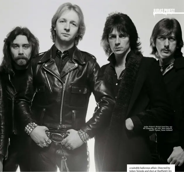  ??  ?? Judas Priest’s British Steel line-up: KK Downing, Ian hill, rob halford,Glenn tipton, Dave holland