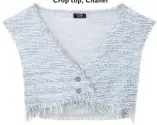  ??  ?? Crop top, Chanel