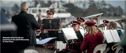  ??  ?? Motueka District Brass perform at the 2019 Blessing of The Fleet.