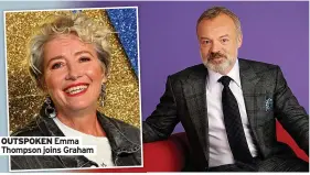  ?? ?? OUTSPOKEN Emma Thompson joins Graham