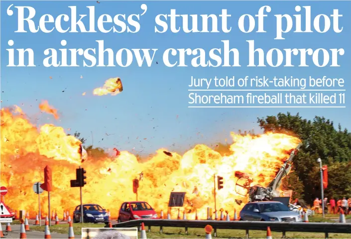  ?? ?? Wall of flames: Cars are engulfed in explosion as jet crashes on the A27 near Shoreham in 2015