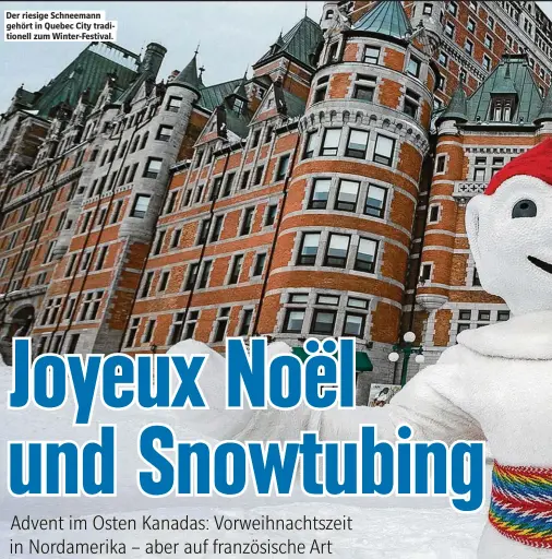  ??  ?? Der riesige Schneemann gehört in Quebec City traditione­ll zum Winter-Festival.