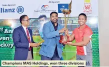  ??  ?? Champions MAS Holdings, won three divisions