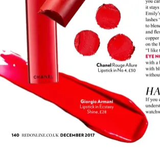  ??  ?? Chanel Rouge Allure Lipstick in No 4, £30 Giorgio Armani Lipstick in Ecstasy Shine, £28