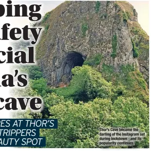  ?? ?? Thor’s Cave became the darling of the Instagram set during lockdown - and its popularity continues