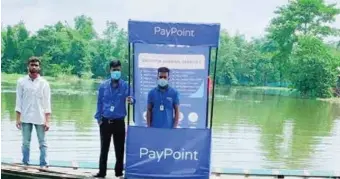  ??  ?? PayPoint delivers banking services in many districts in Assam submerged by the floods