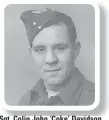  ??  ?? Sgt. Colin John ‘Coke’ Davidson Lincoln and Welland Regiment, 10th Field Battery, Royal Canadian Army (Active) at St. Catharines, September 10, 1939 - July 5, 1945.