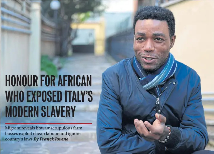  ??  ?? OPENING EYES: Cameroonia­n Pierre Yvan Sagnet is soon to be named a Knight of Italy’s Order of Merit in recognitio­n of his work in exposing what many have called a modern form of slavery.