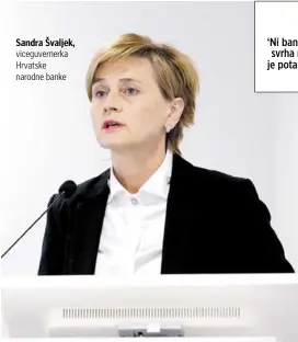  ?? ?? Sandra Švaljek, viceguvern­erka Hrvatske narodne banke