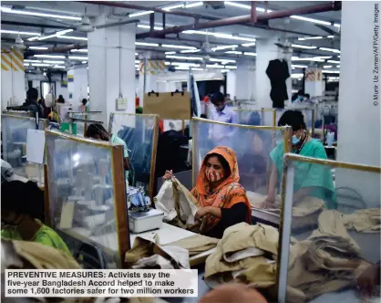  ??  ?? PREVENTIVE MEASURES: Activists say the five-year Bangladesh Accord helped to make some 1,600 factories safer for two million workers