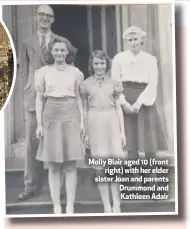 ??  ?? Molly Blair aged 10 (front
right) with her elder sister Joan and parents Drummond and Kathleen Adair