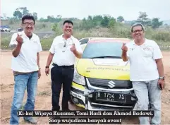  ?? TONCIL ?? (Ki-ka) Wijaya Kusuma, Tomi Hadi dan Ahmad Badawi. Siap wujudkan banyak event