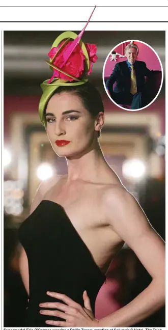  ??  ?? Supermodel Erin O’Connor wearing a Philip Treacy creation at Galway’s G Hotel. The Irish fashion favourite’s celebrity clients include Lady Gaga, Beyoncé and British royals