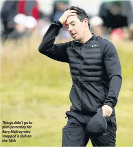  ??  ?? Things didn’t go to plan yesterday for Rory McIlroy who snapped a club on the 16th