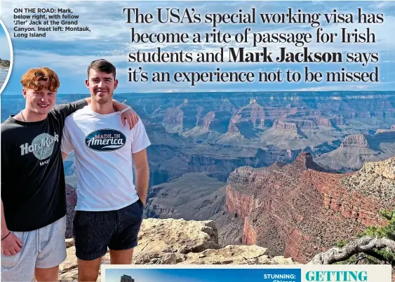  ?? ?? ON THE ROAD: Mark, below right, with fellow ‘J1er’ Jack at the Grand Canyon. Inset left: Montauk, Long Island