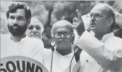  ?? HT PHOTO ?? ▪ VP Singh addressing a proMandal rally in New Delhi on 7 August, 1991. SR Bommai, Chandrajit Yadav and Ram Vilas Paswan are also in the picture.