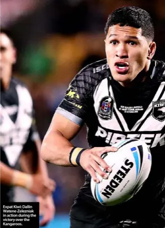  ??  ?? Expat Kiwi: Dallin Watene-Zelezniak in action during the victory over the Kangaroos.