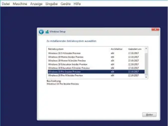  ??  ?? Installier­en Sie die Preview-version von Windows 10 über die zuvor von den Microsoft-servern geladene Isodatei in einer virtuellen Maschine, können Sie die gewünschte Edition auswählen.