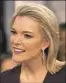  ??  ?? Megyn Kelly