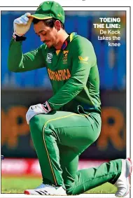  ?? ?? TOEING THE LINE: De Kock takes the knee