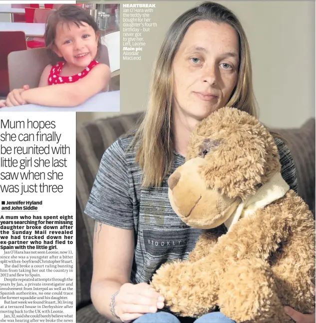  ??  ?? HEARTBREAK Jan O’Hara with the teddy she bought for her daughter’s fourth birthday – but never got to give her.
Left, Leonie Main pic Alasdair MacLeod