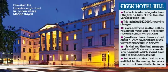  ??  ?? Five-star: The Lanesborou­gh Hotel in London where Marino stayed