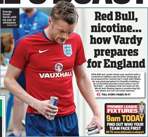  ??  ?? Energy boost: Vardy with his pair of stimulants FAMEFLYNET