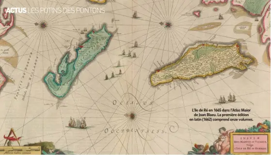  ??  ?? L’île de Ré en 1665 dans l’Atlas Maior de Joan Blaeu. La première édition en latin (1662) comprend onze volumes.