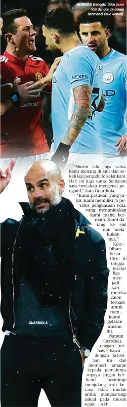  ??  ?? GUARDIOLA HERRERA (tengah) tidak puas
hati dengan tindakan Otamendi (dua kanan).